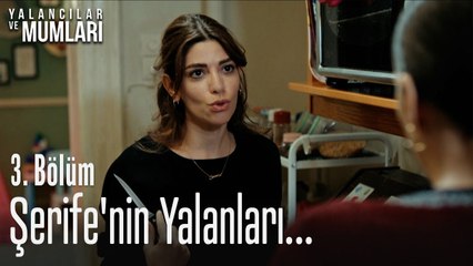 Şerife'nin yalanları... - Yalancılar Ve Mumları 3. Bölüm