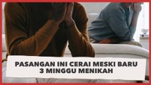 Nyesek! Suami Pergi Tanpa Kabar, Pasangan Ini Cerai Meski Baru 3 Minggu Menikah