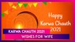 Karwa Chauth 2021 Wishes For Wife: Greetings And Messages to Send to Your Wife On Karvachauth