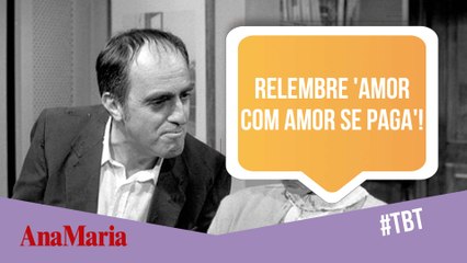 'AMOR COM AMOR SE PAGA' ESTÁ DE VOLTA NO VIVA! RELEMBRE A TRAMA QUE MARCOU A DRAMATURGIA BRASILEIRA (2021)