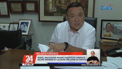 Roque, inaasahang maging substitute candidate bilang senador sa ilalim ng PRP, ayon sa partido | 24 Oras