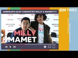 Seberapa Kuat Chemistry Milly & Mamet???