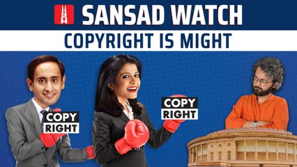 Sansad Watch Ep 13: What is copyright and how does it apply to news?