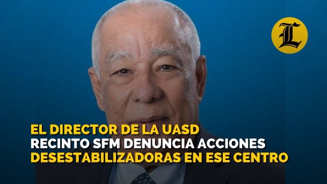 El director de la UASD recinto San Francisco de Macorís denuncia acciones desestabilizadoras en ese centro