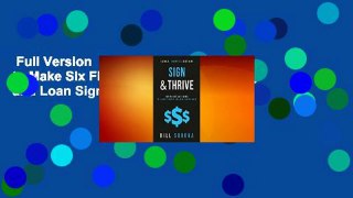 Full Version  Sign and Thrive: How to Make Six Figures As a Mobile Notary and Loan Signing Agent