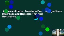 Alchemy of Herbs: Transform Everyday Ingredients into Foods and Remedies That Heal  Best Sellers