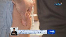 Ilang empleyado, pabor na gawing mandatory ang Covid vaccination sa mga manggagawang nasa 