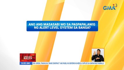 Ano ang masasabi mo sa pagpapalawig ng aler level system sa bansa? | UB