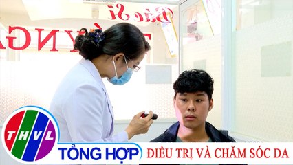 Sức khỏe của bạn: Điều trị và chăm sóc da