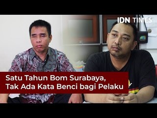 #SetahunBomSurabaya, Tak Ada Kata Dendam bagi Pelaku