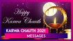 Happy Karwachauth 2021 Messages: WhatsApp Images, SMS and Greetings to Share on Karva Chauth