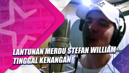 Lantunan Merdu Stefan William Tinggal Kenangan