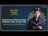 Sore-Sore Berkah EPS 18 Bersama Ustaz Syam: Bagaimana Keadaan Kita di Hari Raya Idul Fitri