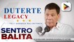 DUTERTE LEGACY: Administrasyong Duterte, umaasang maipagpapatuloy ng susunod na pinuno ng bansa ang mga pamanang iiwan para sa mga Pilipino
