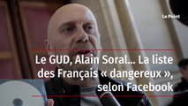 Le GUD, Alain Soral… La liste des Français « dangereux », selon Facebook
