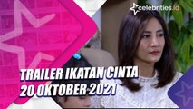 Trailer Ikatan Cinta 20 Oktober 2021