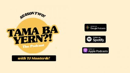 How Long Did TJ wrote "Ikaw At Ako?" | Tama Ba Yern?! The Podcast Season 2
