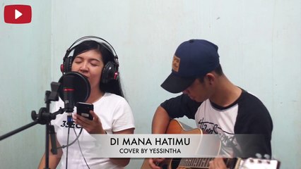 LAGU # DI MANA HATIMU #  PAPINKA# DI COVER YESSINTHA