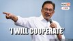 Anwar willing to cooperate with MACC, doesn’t wish to be silenced