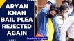 Aryan Khan bail plea rejected again, this time by special court: Updates | Oneidnia News
