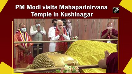 PM Modi visits Mahaparinirvana Temple in Kushinagar