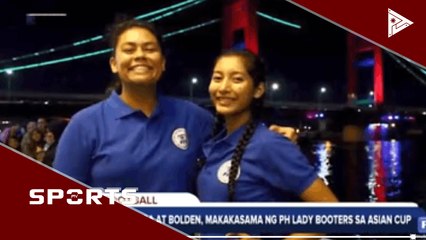 Quezada at Bolden, makakasama ng PH Lady Booters sa ASIAN Cup