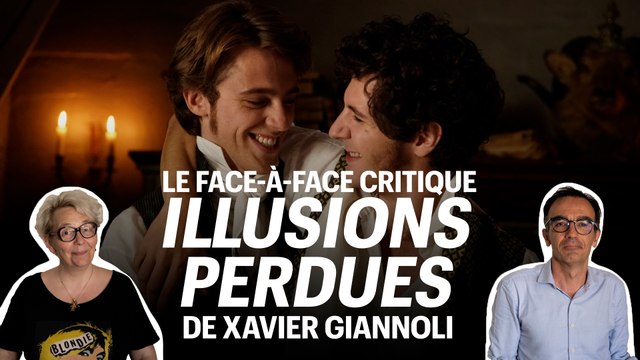 Illusions perdues de Xavier Giannoli : le face-à-face critique