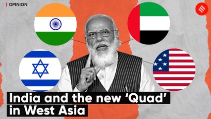 India And The New ‘Quad’ in West Asia | Express Opinion by C. Raja Mohan