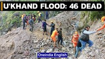 Uttarakhand death toll rises to 46, CM says 'massive damage' caused | Oneindia News