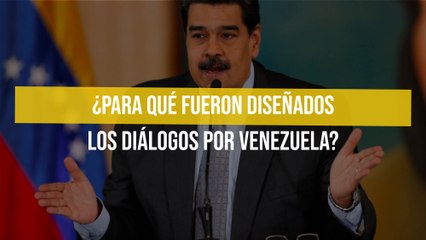 ¿Para qué fueron diseñados los diálogos por Venezuela?