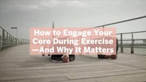 How to Engage Your Core During Exercise—And Why It Matters