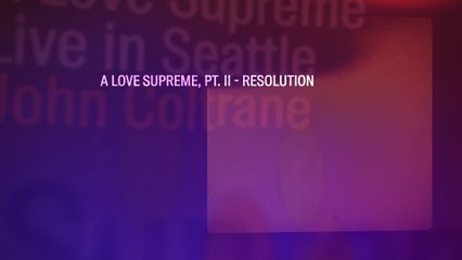 John Coltrane - A Love Supreme, Pt. II – Resolution