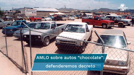 Ante impugnaciones, defenderemos en tribunales decreto presidencial sobre autos "chocolate": AMLO