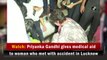 Priyanka Gandhi gives medical aid to woman who met with an accident in Lucknow