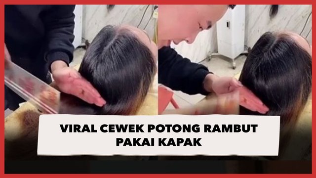 Viral Cewek Potong Rambut Pakai Kapak, Hasilnya Bikin Nangis
