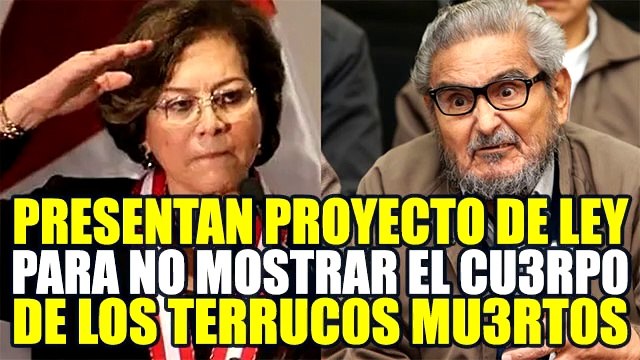 GLADYS ECHAÍZ PRESENTA PROYECTO DE LEY PARA QUEM4R RESTOS DE TERRUC0S COMO ABIMAEL GUZMÁN