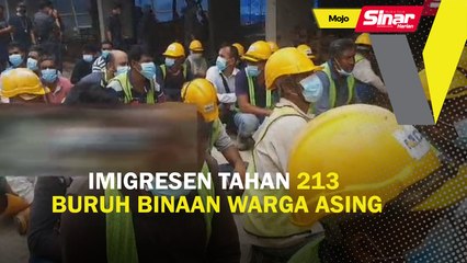 Imigresen tahan 213 buruh binaan warga asing