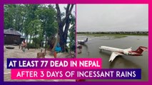 Nepal: At Least 77 Dead After Three Days Of Incessant Rains, Widespread Flooding