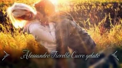 Alessandro Fiorello Cuore gelato   -