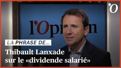Tension sur le recrutement: «Le “dividende salarié” permettrait de mieux intégrer les collaborateurs», explique Thibault Lanxade