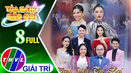 Tỏa sáng sao đôi - Tập 8 FULL: Tình yêu trở lại