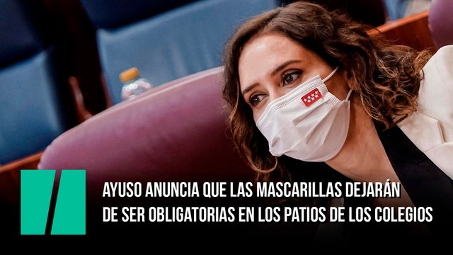 Ayuso anuncia que las mascarillas dejarán de ser obligatorias en los patios de los colegios