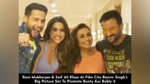 Rani Mukherjee & Saif Ali Khan At Film City Ranvir Singh’s Big Picture Set To Promote Bunty Aur Bubly 2