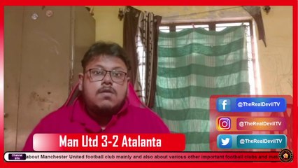 Manchester United 3-2 Atalanta: Champions League Match Review | The Real Devil