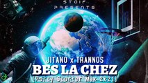 Jitano x Trannos - Bes La Chez (STAiF Party Starter Mix 2k21)