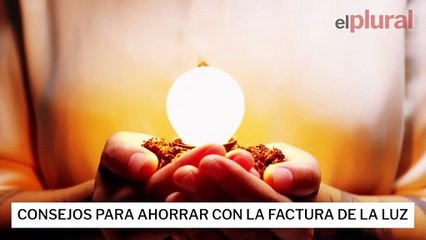 Consejos para ahorrar en la factura de la luz