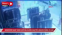 Kendini gasp edenlerin arabasına böyle atladı