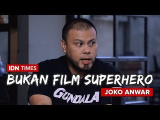 JOKO ANWAR: GUNDALA BUKAN FILM SUPERHERO!