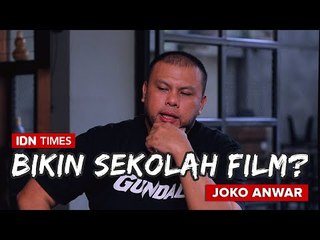 JOKO ANWAR - SAYA GAK MUNGKIN BIKIN SEKOLAH FILM?!