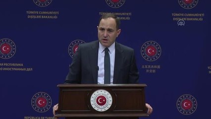 Dışişleri Bakanlığı Sözcüsü Bilgiç: "Türkiye devletine bir ültimatom verilmesi kesinlikle kabul edilemez"